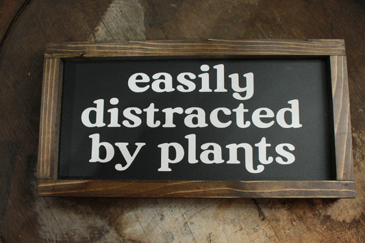 Easily Distracted By Plants