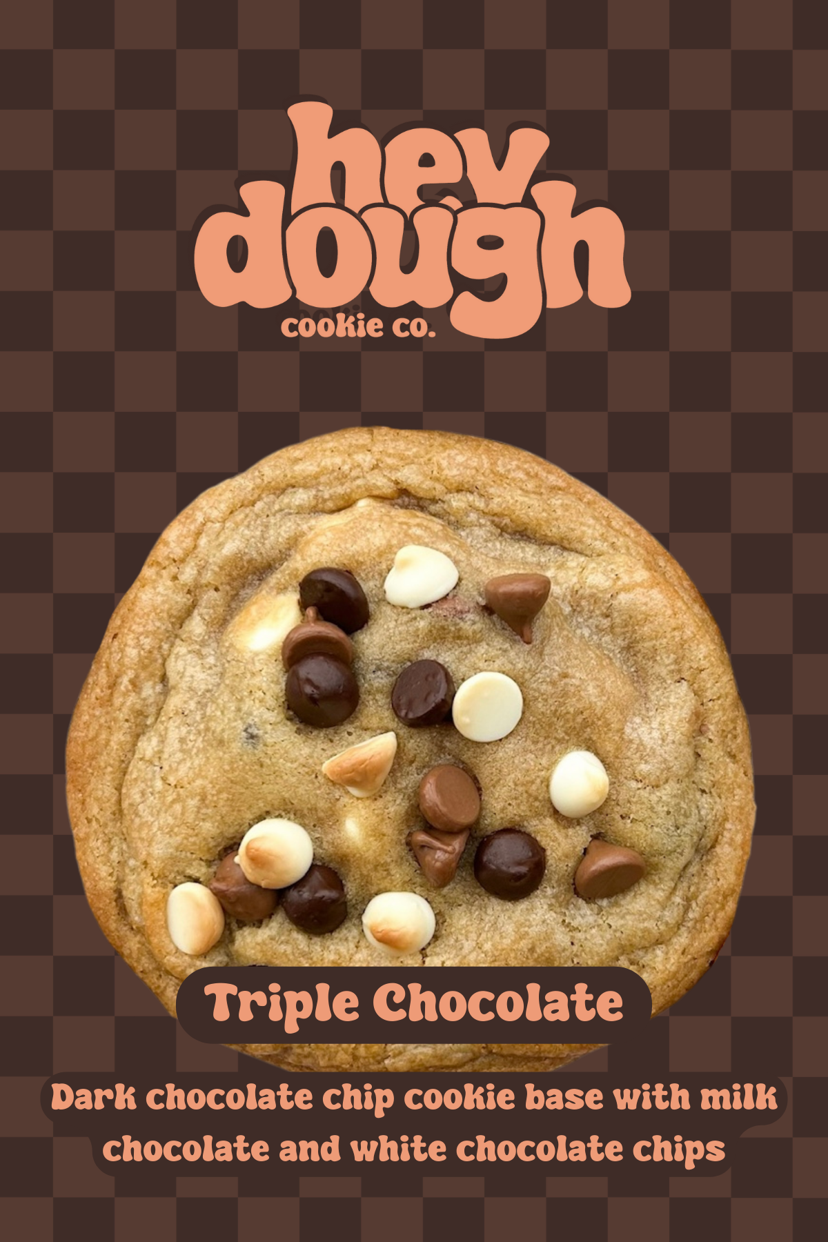Triple Chocolate Hey Dough Cookie